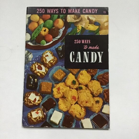 250 Ways to Make Candy Cookbook Culinary Arts Institute 15 Softcover Vintage - Picture 1 of 9